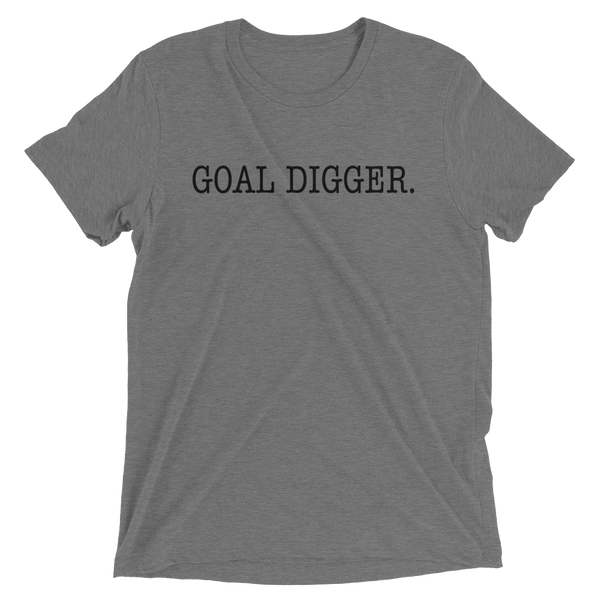 GOAL DIGGER T-SHIRT (multiple colors!)